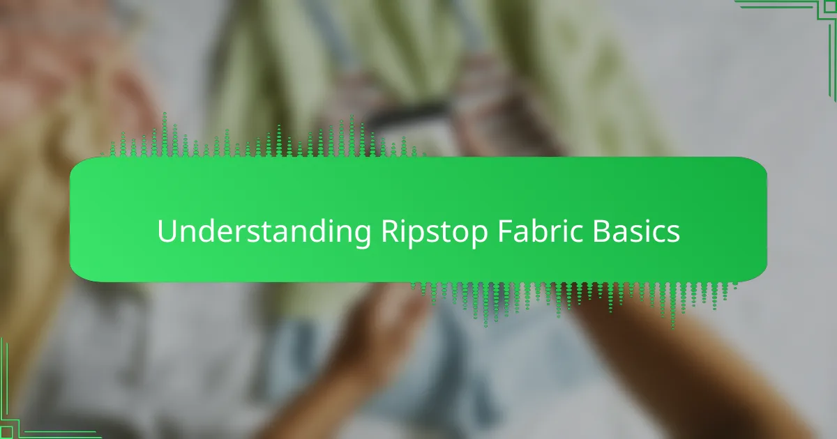 Understanding Ripstop Fabric Basics